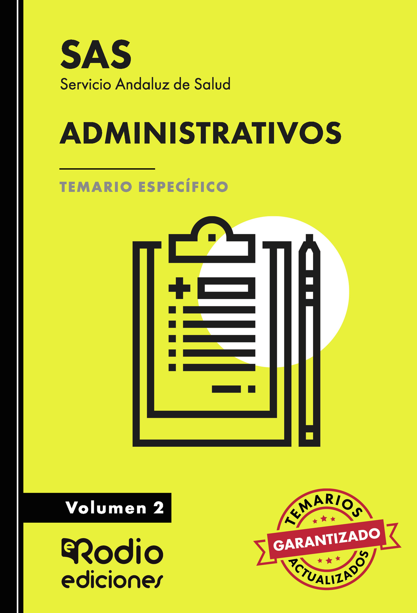 SAS 2024. ADMINISTRATIVOS. TEMARIO ESPECÍFICO. VOLUMEN 2. SERVICIO ANDALUZ DE SALUD