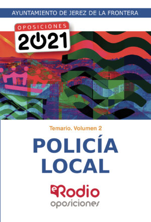 POLICÍA LOCAL. TEMARIO. VOLUMEN 2. AYUNTAMIENTO DE JEREZ DE LA FRONTERA