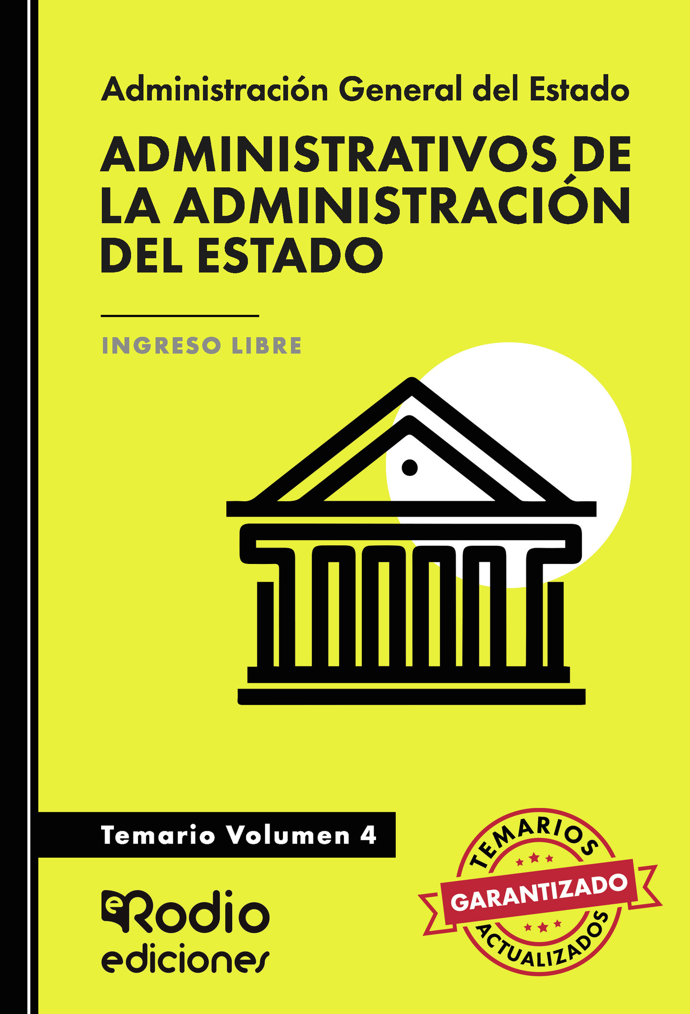 ADMINISTRATIVOS DE LA ADMINISTRACIÓN DEL ESTADO. TEMARIO VOLUMEN 4