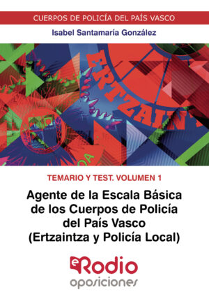 AGENTE DE LA ESCALA BÁSICA DE LOS CUERPOS DE POLICÍA DEL PAÍS VASCO (ERTZAINTZA Y POLIC