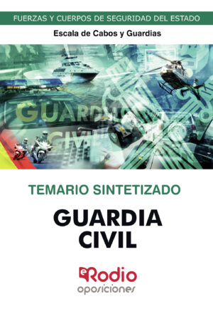 GUARDIA CIVIL 2023. ESCALA DE CABOS Y GUARDIAS. TEMARIO SINTETIZADO.