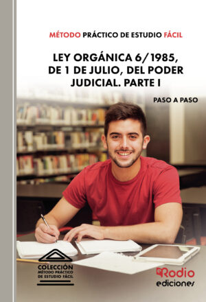 MÉTODO PRÁCTICO DE ESTUDIO FÁCIL. LEY ORGÁNICA 6/1985, DE 1 DE JULIO, DEL PODER JUDICI