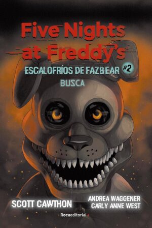 FIVE NIGHTS AT FREDDY'S. ESCALOFRIOS DE FAZBEAR 2