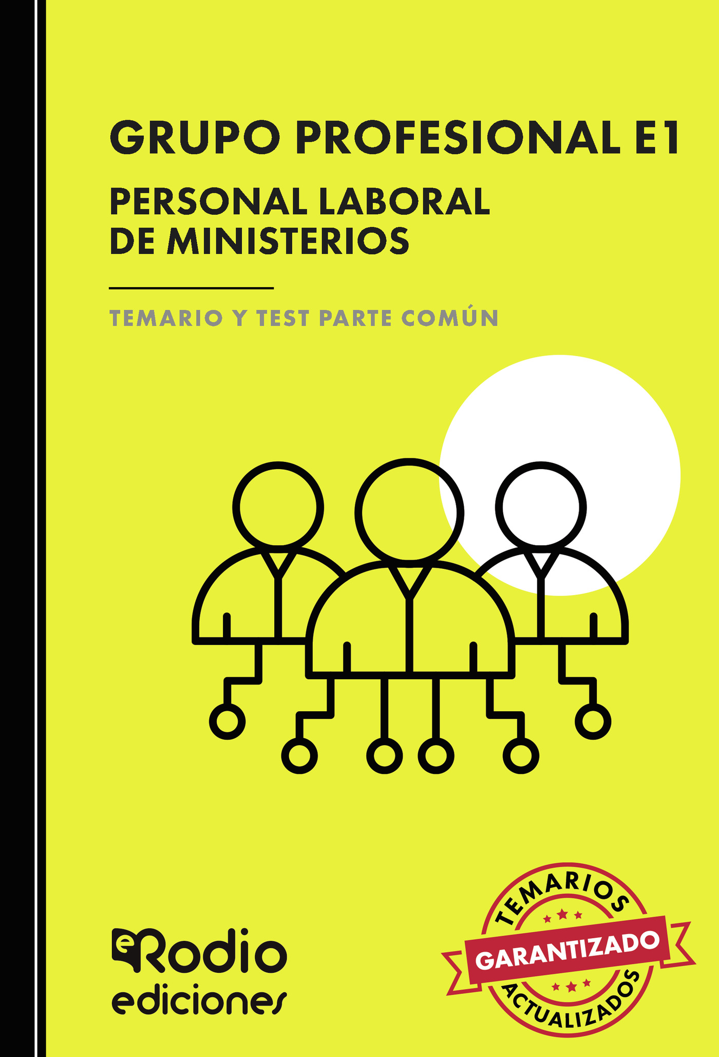 GRUPO PROFESIONAL E1. PERSONAL LABORAL DE MINISTERIOS. TEMARIO Y TEST PARTE COMÚN