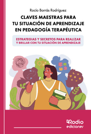 CLAVES MAESTRAS PARA TU SITUACIÓN DE APRENDIZAJE EN PEDAGOGÍA TERAPÉUTICA