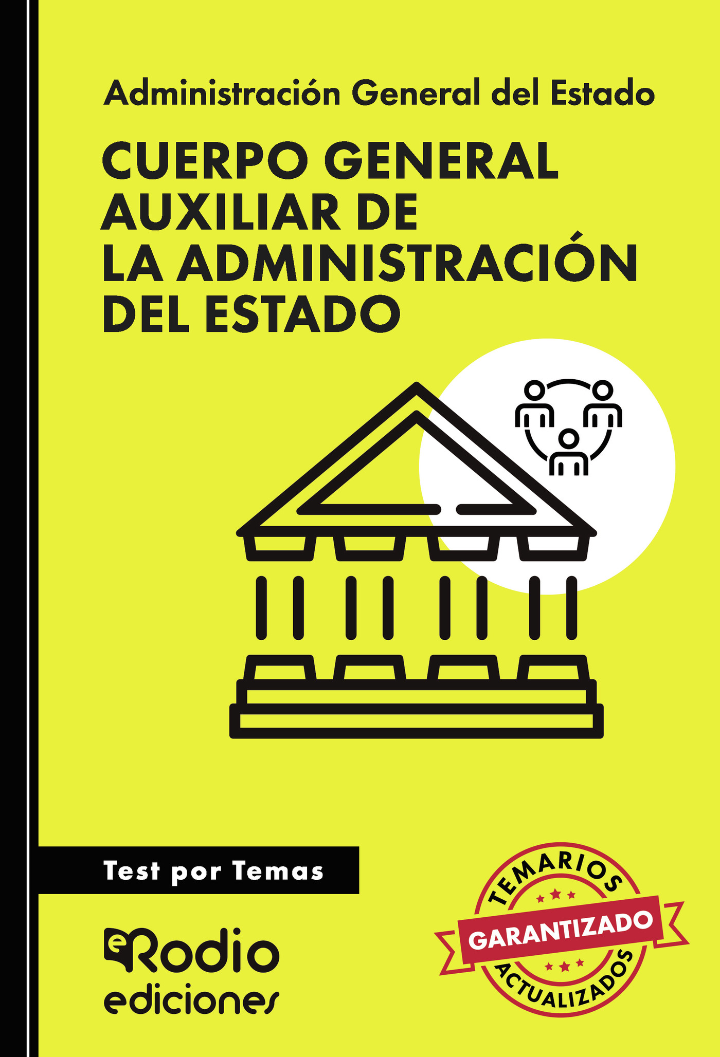 CUERPO GENERAL AUXILIAR DE LA ADMINISTRACIÓN DEL ESTADO. TEST POR TEMAS