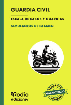 SIMULACROS DE EXAMEN. GUARDIA CIVIL. ESCALA DE CABOS Y GUARDIAS. FUERZAS Y CUERPOS DE SEGU