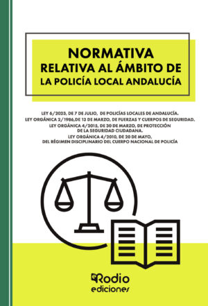 NORMATIVA RELATIVA AL ÁMBITO DE LA POLICÍA LOCAL ANDALUCÍA