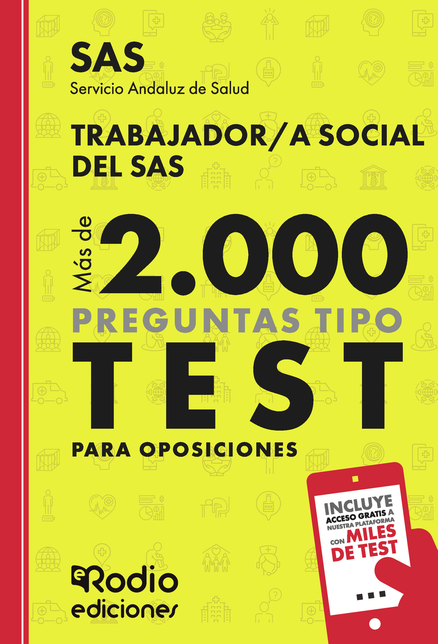 TRABAJADOR/A SOCIAL DEL SAS. MÁS DE 2.000 PREGUNTAS TIPO TEST PARA OPOSICIONES