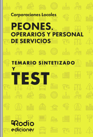 PEONES. OPERARIOS Y PERSONAL DE SERVICIOS. TEMARIO SINTETIZADO Y TEST