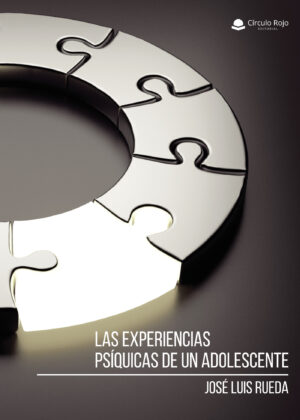 LAS EXPERIENCIAS PSÍQUICAS DE UN ADOLESCENTE