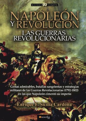 NAPOLEÓN Y REVOLUCIÓN: LAS GUERRAS REVOLUCIONARIAS