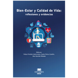 BIEN-ESTAR Y CALIDAD DE VIDA: REFLEXIONES Y EVIDENCIAS