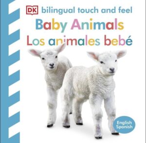 BILINGUAL TOUCH AND FEEL - BABY ANIMALS | LOS ANIMALES BEBE