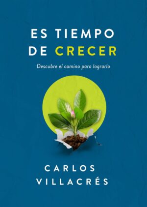 ES TIEMPO DE CRECER - DESCUBRE EL CAMIO PARA LOGRARLO