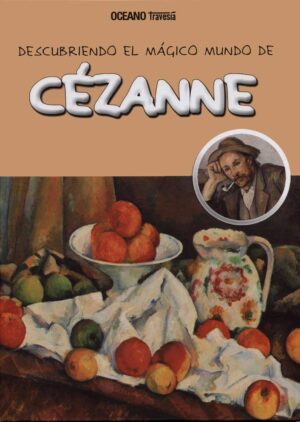 DESCUBRIENDO EL MUNDO MAGICO DE CEZANNE