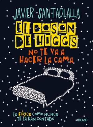 EL BOSON DE HIGGS - NO TE VA A HACER LA CA MA