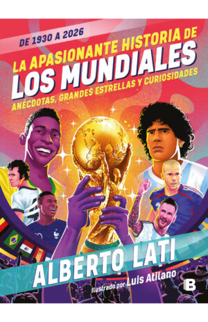 LA APASIONANTE HISTORIA DE LOS MUNDIALES (DE 1930 A 2026)