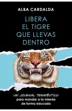 LIBERA EL TIGRE QUE LLEVAS DENTRO