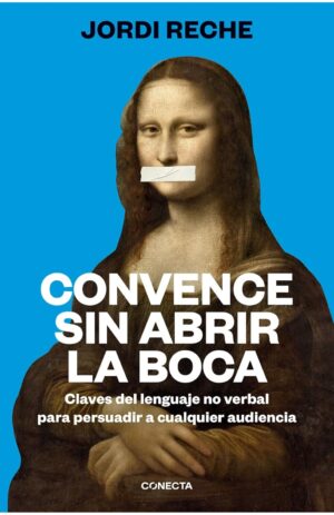 CONVENCE SIN ABRIR LA BOCA