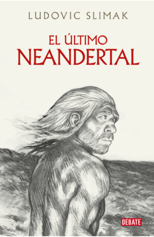 EL ULTIMO NEANDERTAL