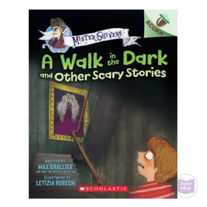A WALK IN THE DARK AND OTHER SCARY STORIES