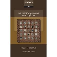 HISTORIA MÍNIMA. LA CULTURA MEXICANA EN EL SIGLO XX