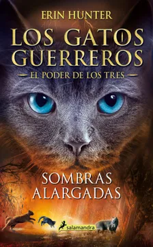 LOS GATOS GUERREROS -EL PODER DE LOS TRES- SOMBRAS ALARGADAS
