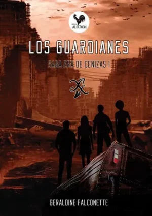 LOS GUARDIANES - SAGA DE CENIZAS 1
