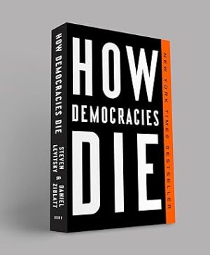 HOW DEMOCRACIES DIE