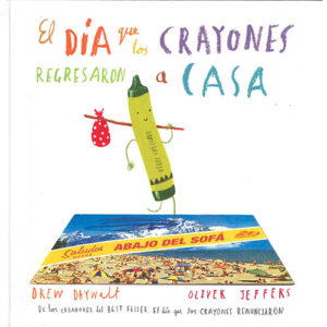 EL DIA QUE LOS CRAYONES REGRESARON A CASA