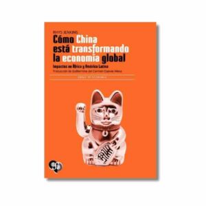 COMO CHINA ESTA TRANSFORMANDO LA ECONOMIA GLOBAL