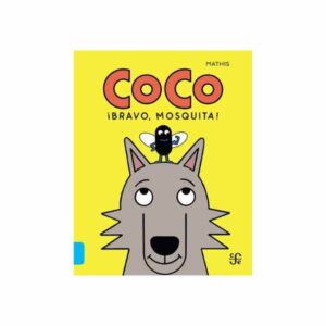 COCO: BRAVO, MOSQUITA!