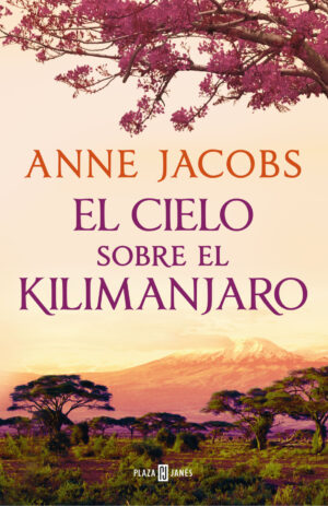EL CIELO SOBRE EL KILIMANJARO (SUEOS DE AFRICA 1)