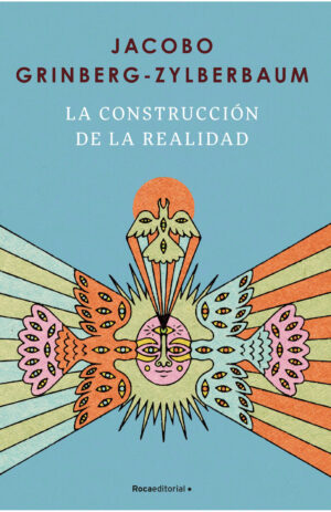 LA CONSTRUCCION DE LA REALIDAD