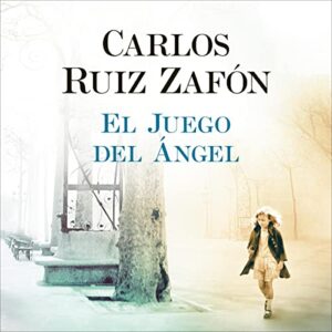 EL JUEGO DEL ANGEL (SERIE EL CEMENTERIO DE LOS LIBROS OLVIDADOS 2 )