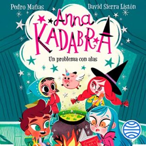 ANNA KADABRA 2 - UN PROBLEMA CON ALAS