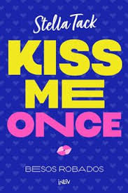 KISS ME ONCE -  BESOS ROBADOS