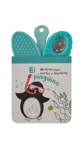 PINGUINO (COLECCION MI LIBRITO PARA MORDER Y DIVERTIRME) (CARTONE) (+6 MESES)