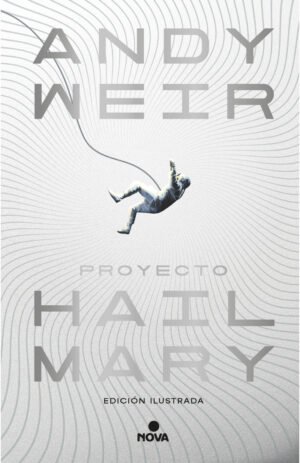 PROYECTO HAIL MARY (EDICION ILUSTRADA)