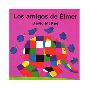 LOS AMIGOS DE ELMER (ELMER. PEQUEAS MANITAS)