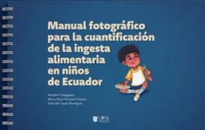 MANUAL FOTOGRAFICO PARA LA CUANTIFICACION DE LA INGESTA ALIMENTARIA EN NINOS DE ECUADO